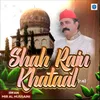 About Shah Raju Khataal R.A Song
